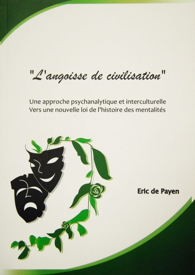 “L’angoisse de civilisation” Une approche psychanalytique et interculturelle Vers une nouvelle loi de l’histoire des mentalités 1