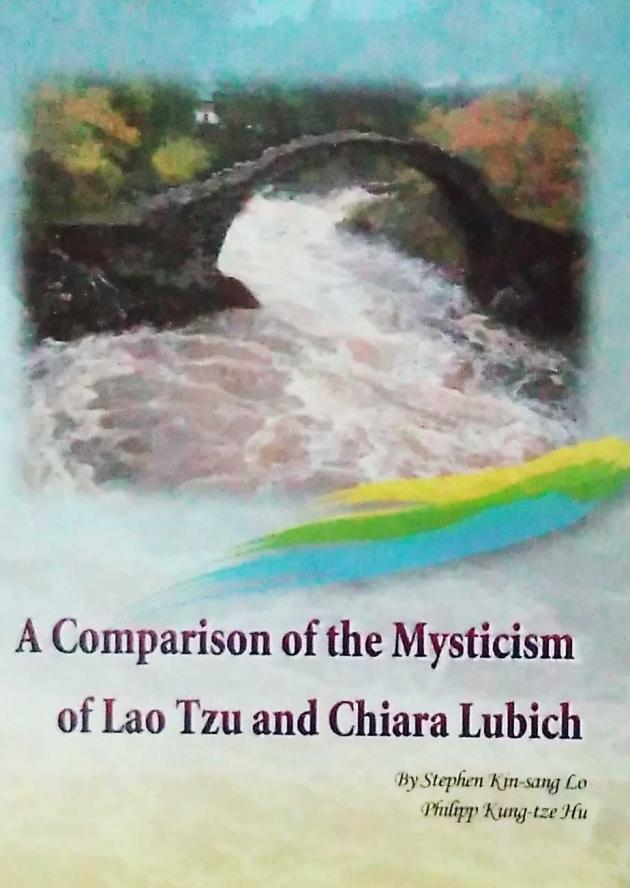 A Comparison of the Mysticism of Lao Tzu and Chiara Lubich(老子與盧嘉勒神秘經驗之比較) 1