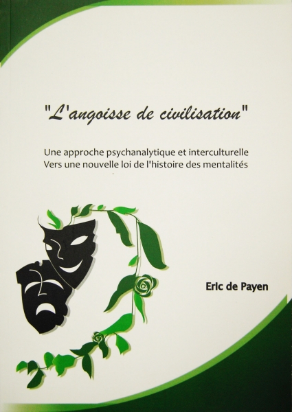 “L’angoisse de civilisation” Une approche psychanalytique et interculturelle Vers une nouvelle loi de l’histoire des mentalités